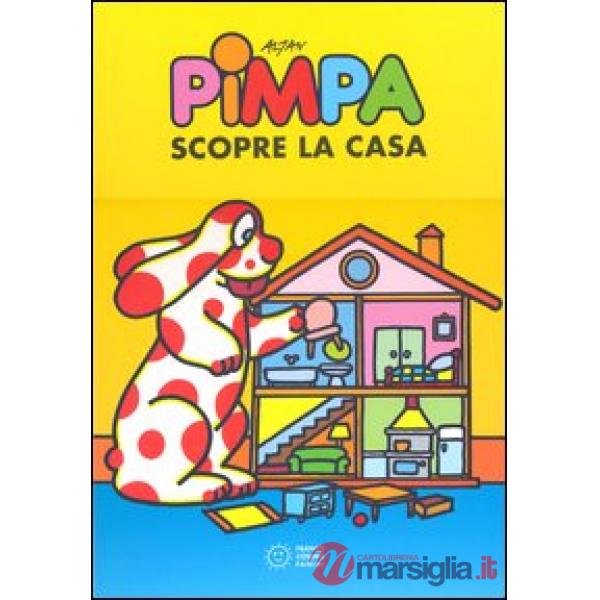 Pimpa scopre la casa. Ediz. a colori