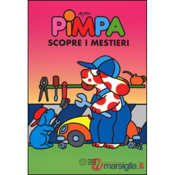 Pimpa scopre i mestieri. Ediz. a colori