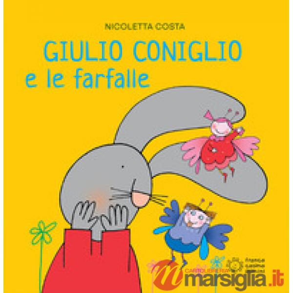 Giulio Coniglio e le farfalle. Ediz. illustrata