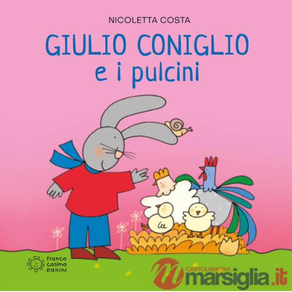 Giulio Coniglio e i pulcini. Ediz. illustrata