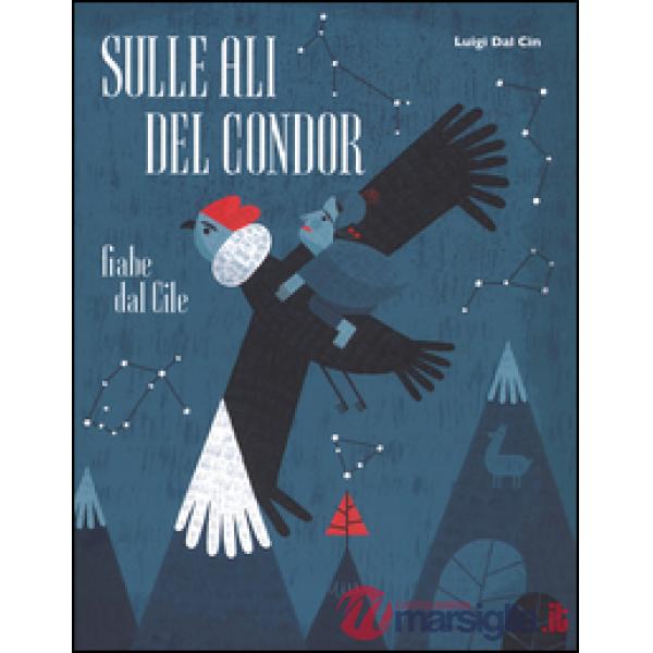 Sulle ali del condor. Fiabe dal Cile