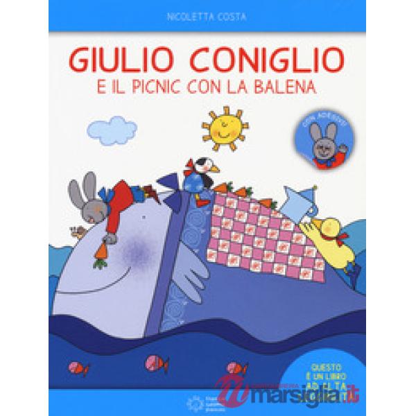 Giulio Coniglio e il picnic con la balena. Con adesivi. Ediz. a colori