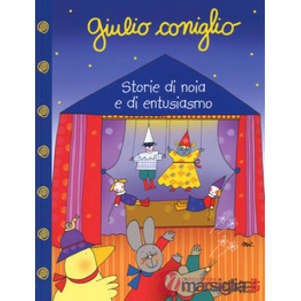 Giulio Coniglio. Storie di noia e di entusiasmo. Ediz. a colori