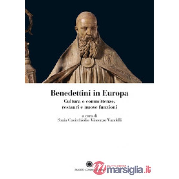 Benedettini in Europa. Cultura e committenze, restauri e nuove funzioni