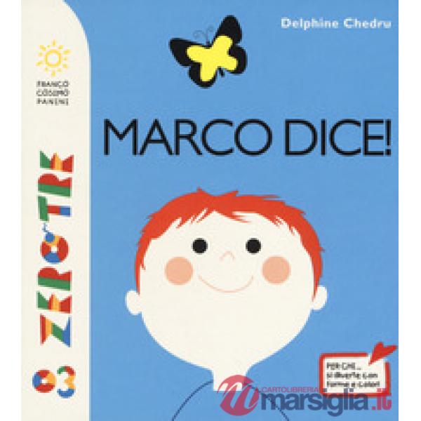 Marco dice! Ediz. a colori