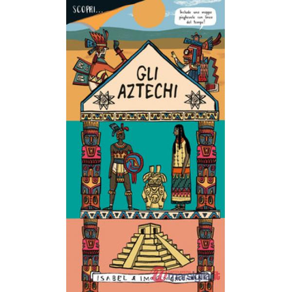 Aztechi. Ediz. a colori (Gli)