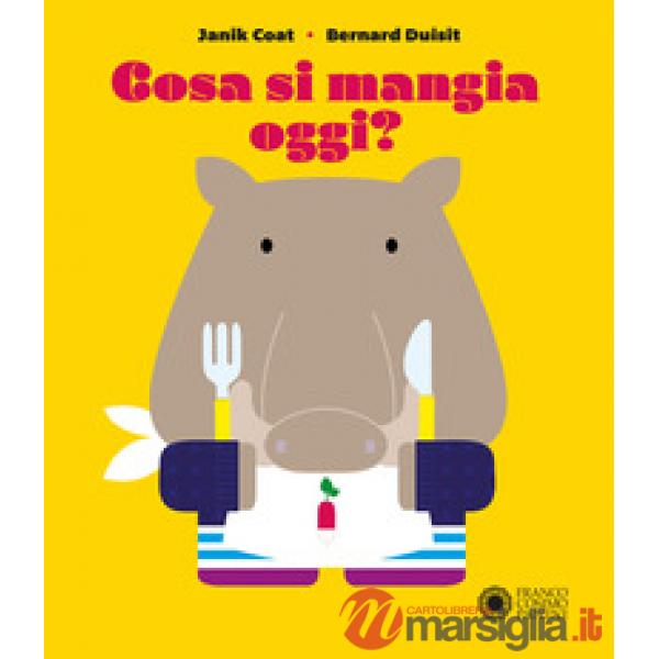Cosa si mangia oggi? Ediz. a colori