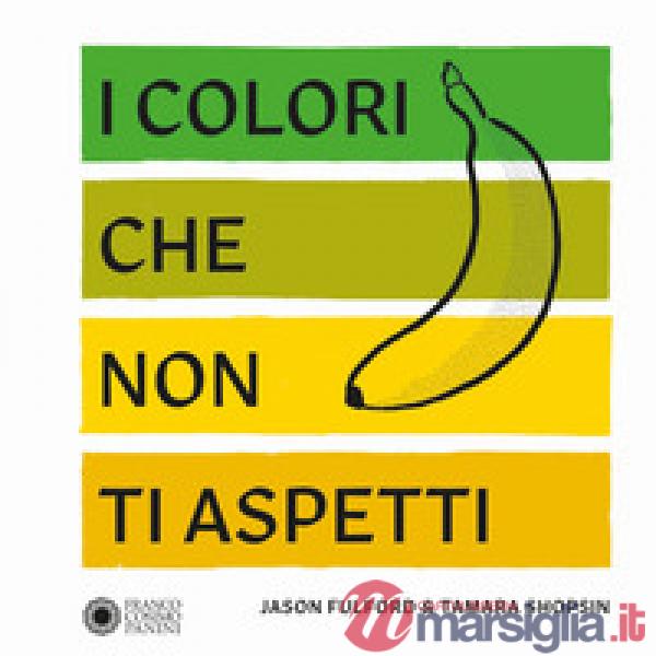 Colori che non ti aspetti. Ediz. a colori (I)