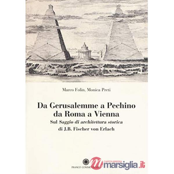 Da Gerusalemme a Pechino, da Roma a Vienna. Sul Saggio di architettura storica