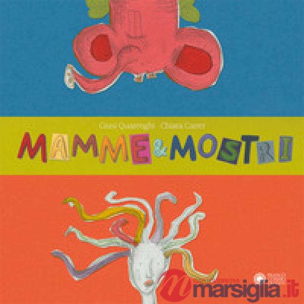 Mamme & mostri. Ediz. a colori