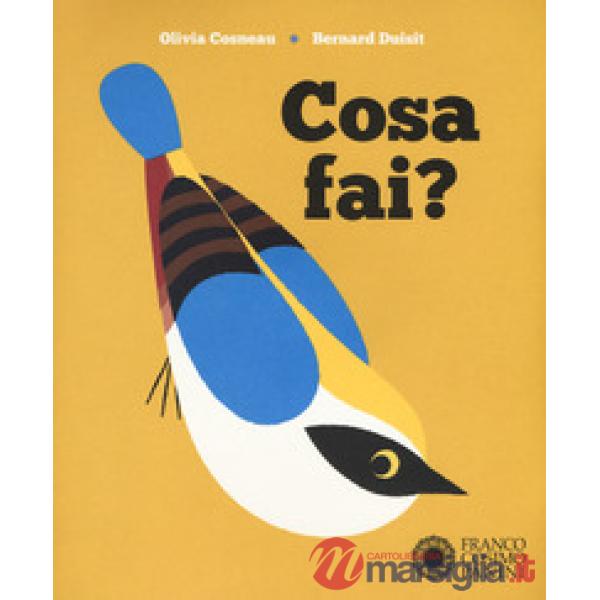 Cosa fai? Ediz. a colori