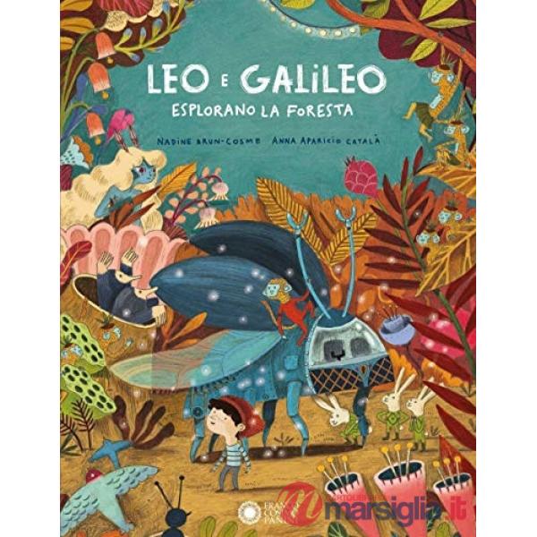 Leo e Galileo esplorano la foresta. Ediz. a colori