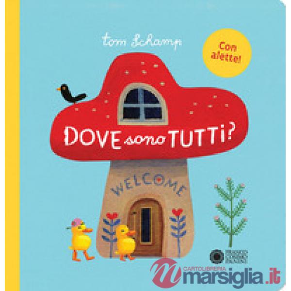 Dove sono tutti? Ediz. illustrata