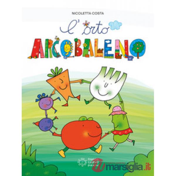 Orto arcobaleno. Ediz. a colori (L')