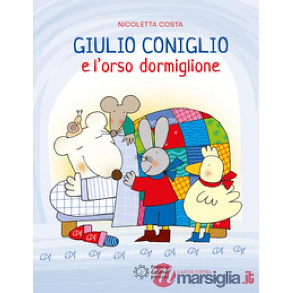 Giulio Coniglio e l'orso dormiglione. Ediz. illustrata