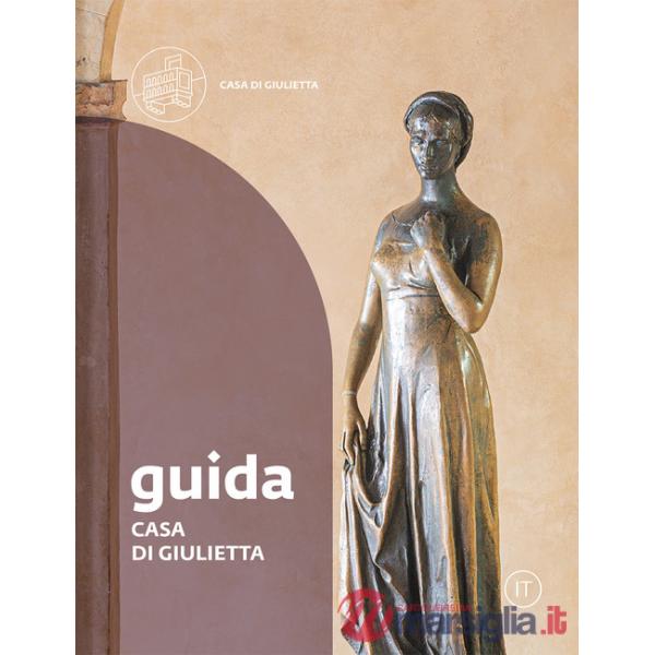 Casa di Giulietta. Guida