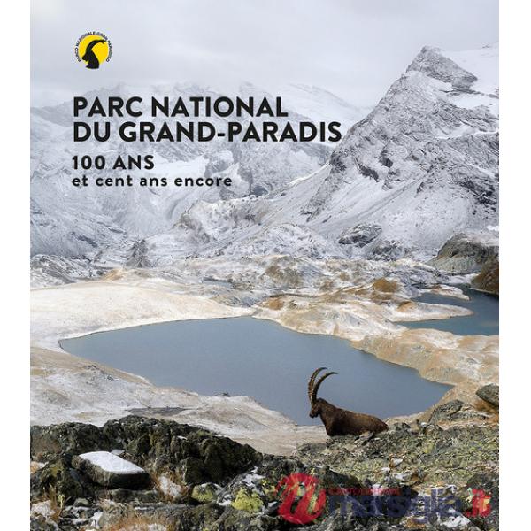 Parco nazionale Gran Paradiso. 100 anni e cento ancora. Ediz. francese