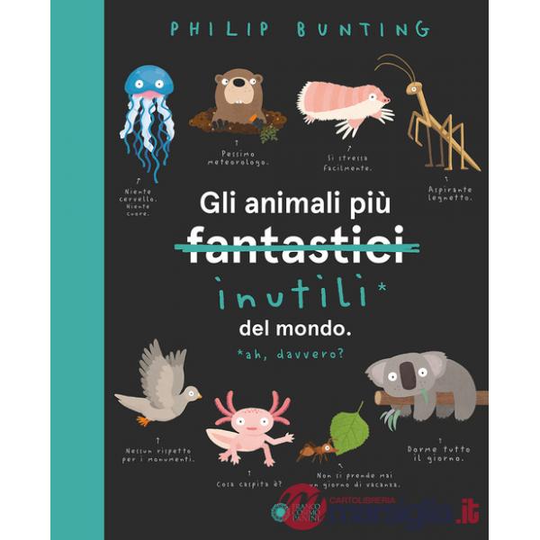 Animali più inutili del mondo. Ediz. a colori (Gli)