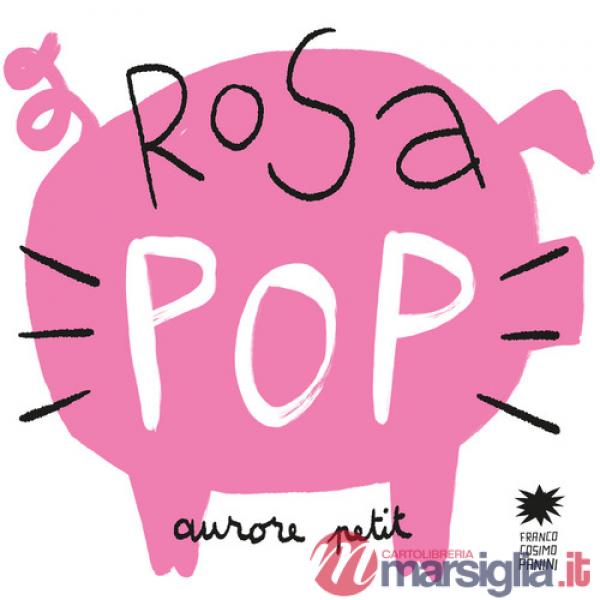 Rosa pop. Ediz. a colori