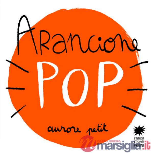 Arancione pop. Ediz. illustrata
