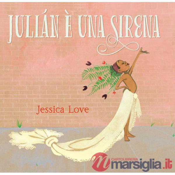 Julián è una sirena. Ediz. illustrata
