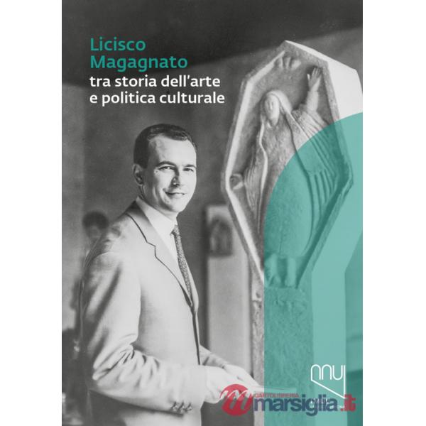 Licisco Magagnato tra storia dell'arte e politica culturale