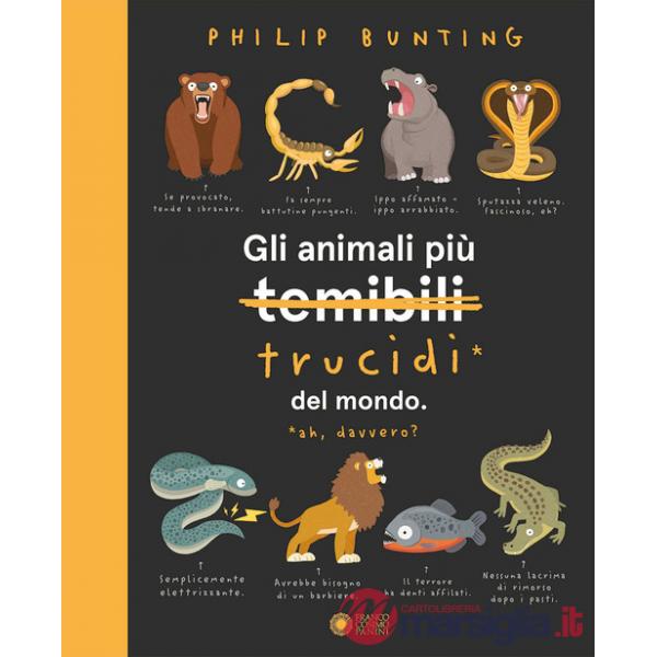 Animali più temibili del mondo. Ediz. illustrata (Gli)
