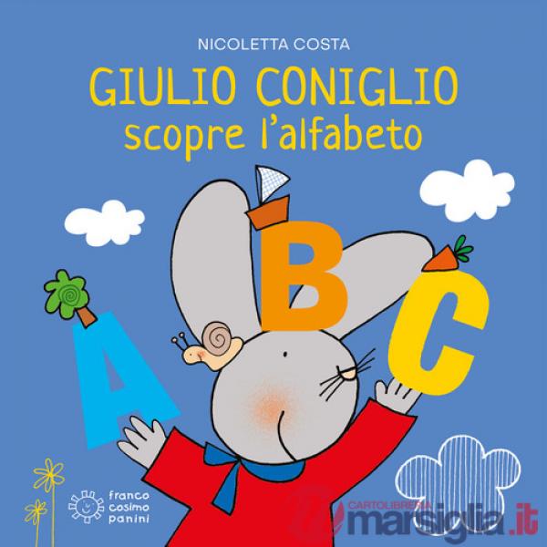 Giulio Coniglio scopre l'alfabeto. Ediz. a colori