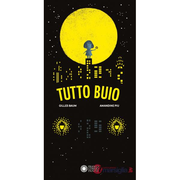Tutto buio. Ediz. illustrata
