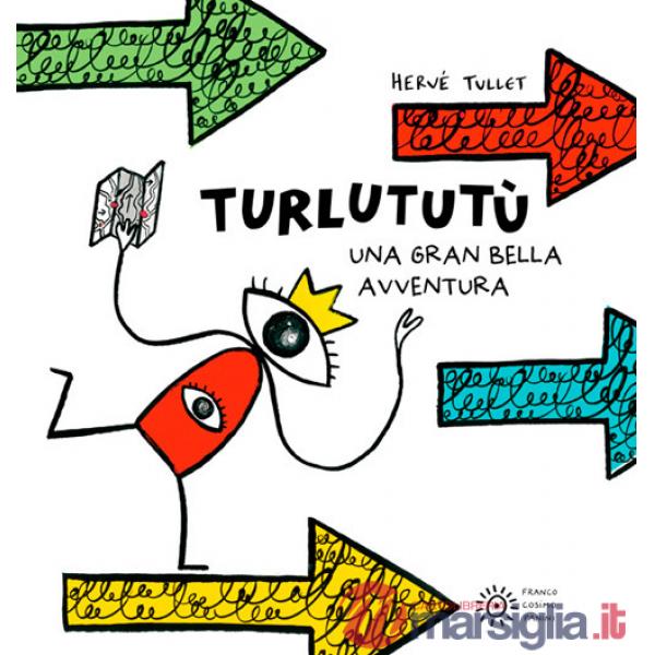 Turlututù. Una gran bella avventura. Ediz. a colori