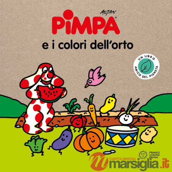 Pimpa e i colori dell'orto. Storie per il pianeta. Ediz. a colori