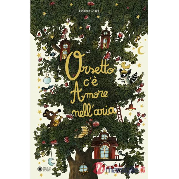 Orsetto c'è Amore nell'aria. Ediz. illustrata