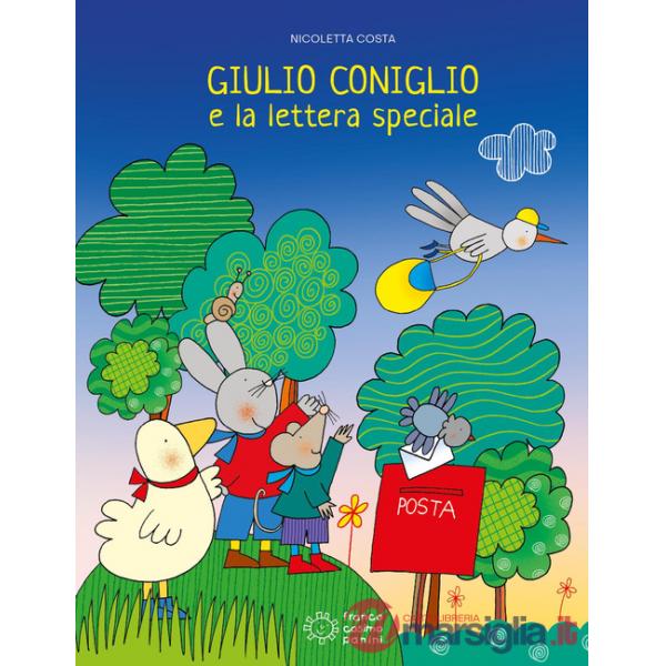 Giulio Coniglio e la lettera speciale. Ediz. a colori