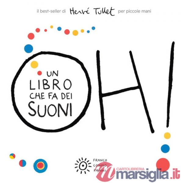 Oh! Un libro che fa dei suoni. Per piccole mani. Ediz. a colori
