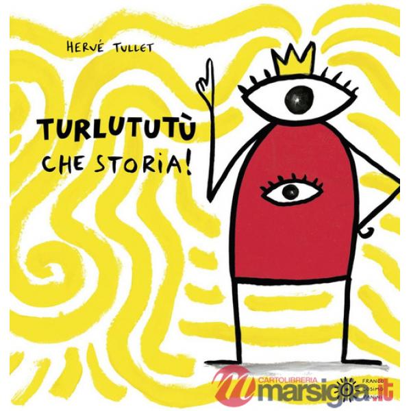 Turlututù che storia! Ediz. a colori