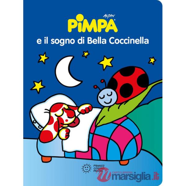 Pimpa e il sogno di Bella Coccinella. Ediz. a colori