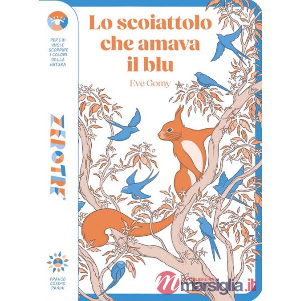 Scoiattolo che amava il blu. Ediz. a colori (Lo)