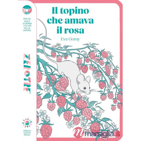 Topino che amava il rosa. Ediz. a colori (Il)