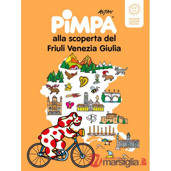 Pimpa alla scoperta del Friuli Venezia Giulia. Ediz. a colori