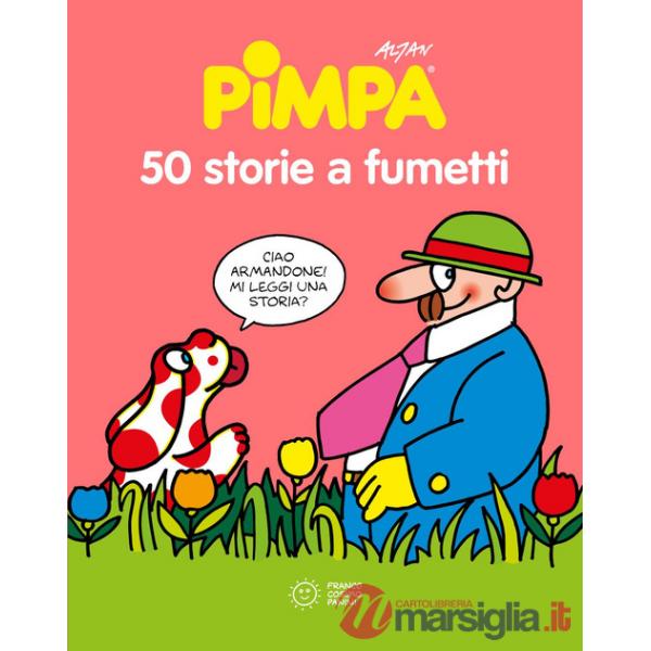 50 storie a fumetti di Pimpa. Nuova ediz.