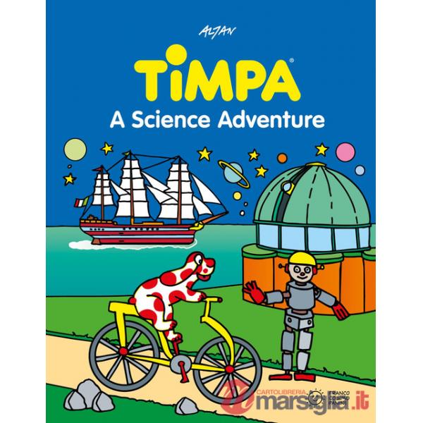 Timpa, a science adventure. Ediz. a colori
