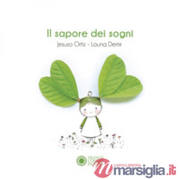 Sapore dei sogni. Ediz. a colori (Il)