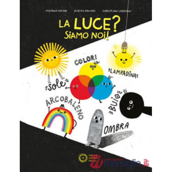 Luce? Siamo noi! Ediz. a colori (La)