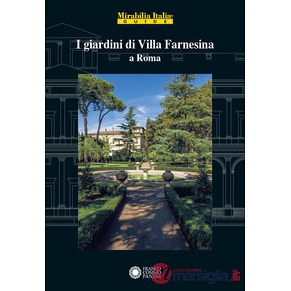 Giardini di villa Farnesina a Roma. Ediz. a colori (I)