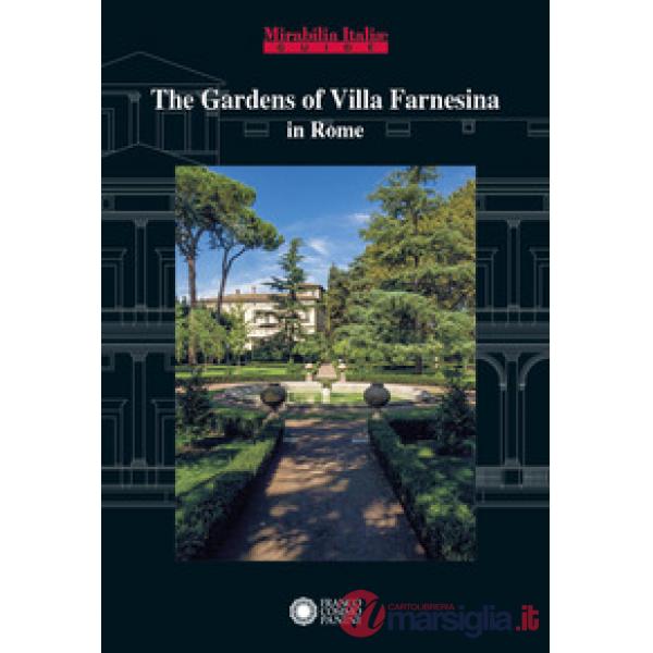 Gardens of Villa Farnesina in Rome. Ediz. a colori (The)