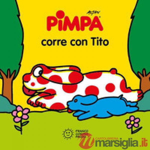Pimpa corre con Tito. Ediz. a colori