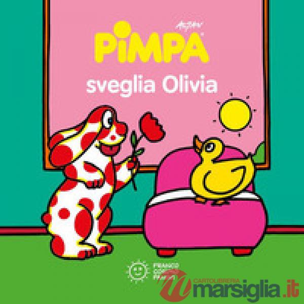 Pimpa sveglia Olivia. Ediz. a colori