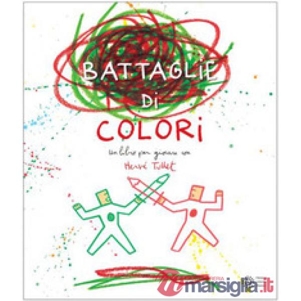 Battaglie di colori. Nuova ediz.