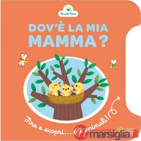 Dov'è la mia mamma? Ediz. a colori