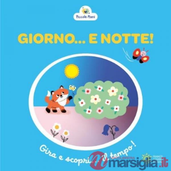 Giorno... e notte! Ediz. a colori